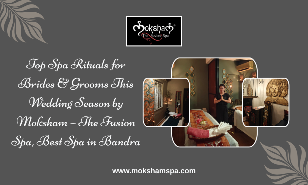 Moksham – The Fusion Spa: best spa in Bandra